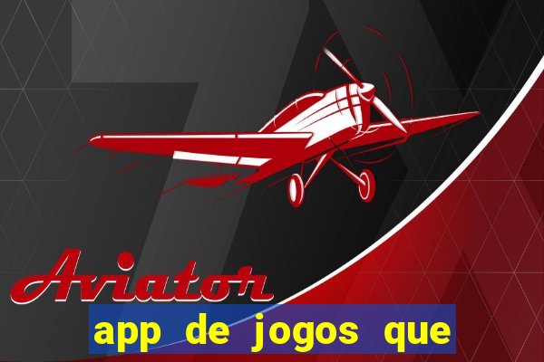 app de jogos que dao dinheiro de verdade